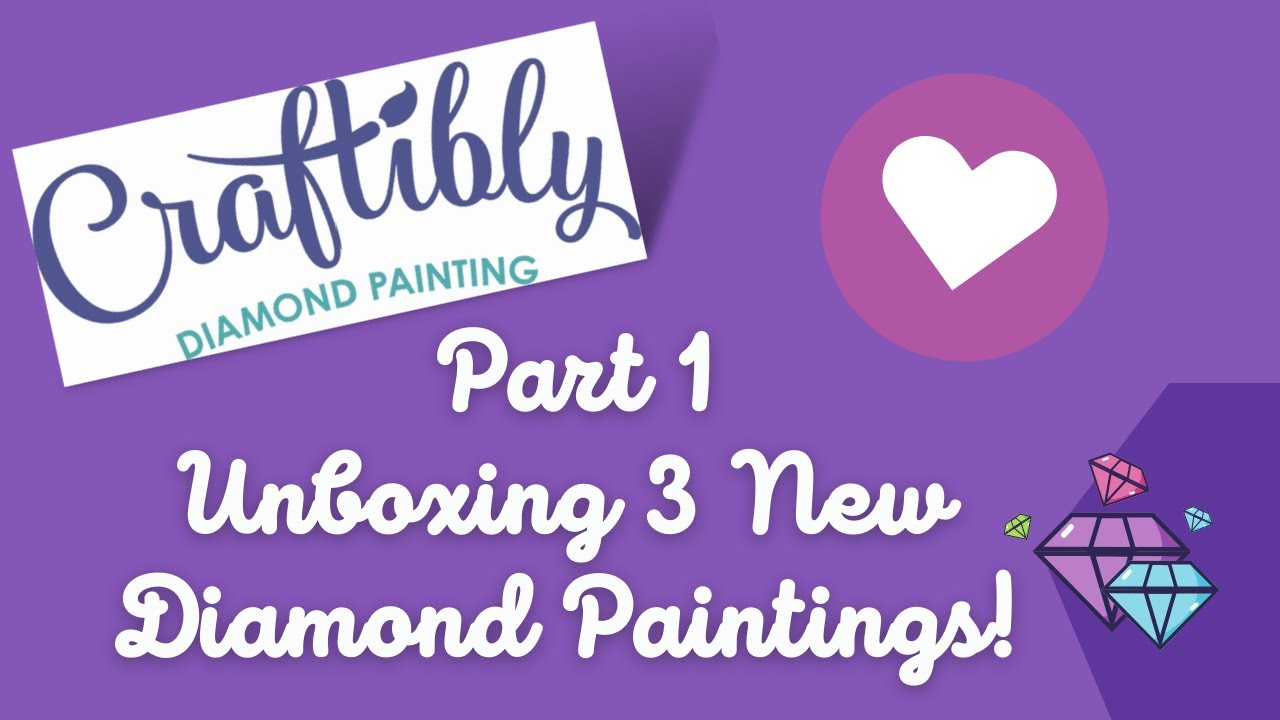 Unboxing 3 New Craftibly Diamond Paintings || Part 1 of 4 💜