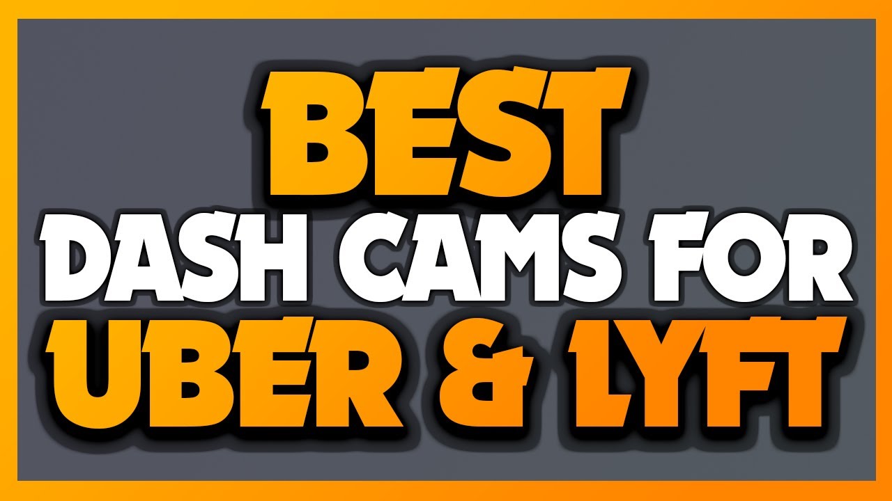Best Dash Cams For Uber and Lyft In 2023