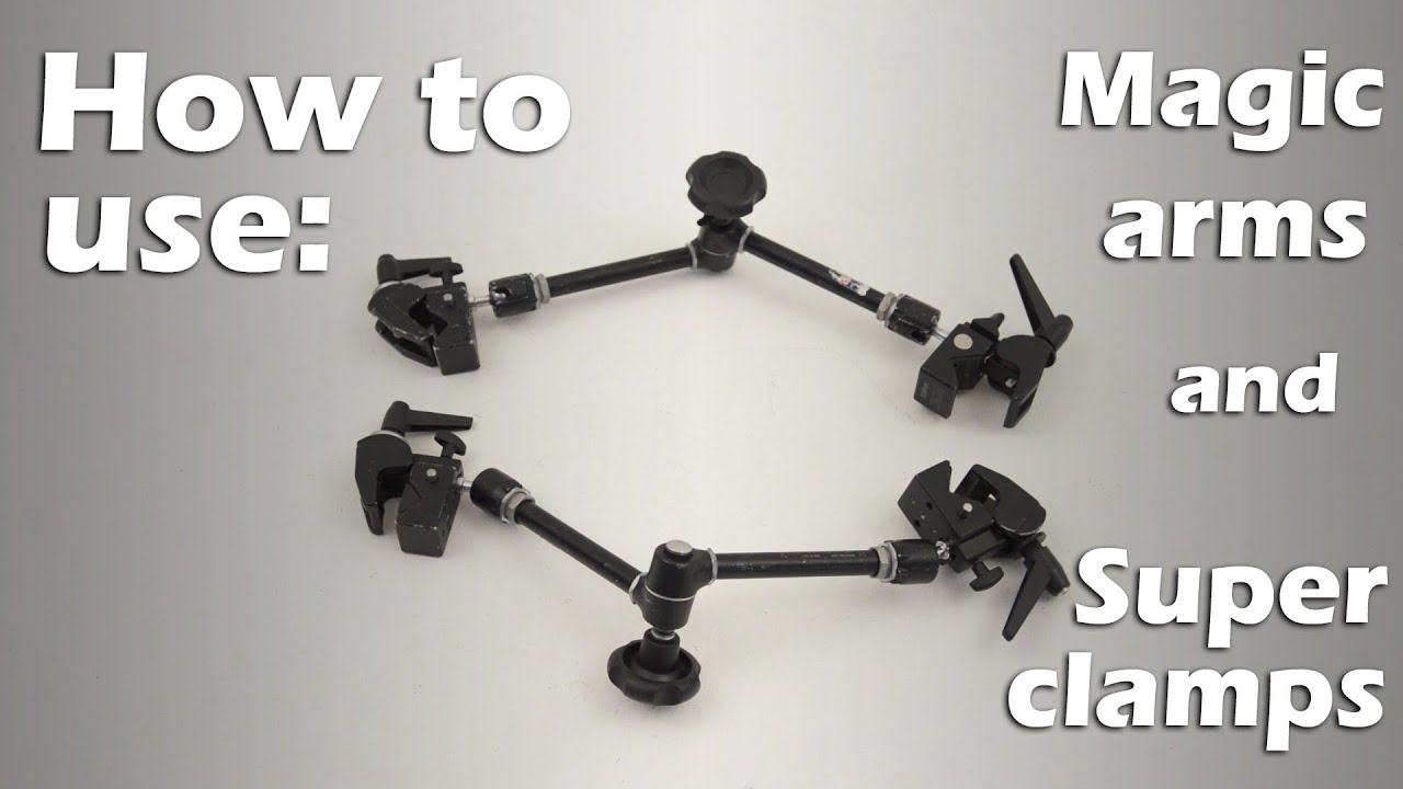 Equipment Basics: Magic Arms and Superclamps