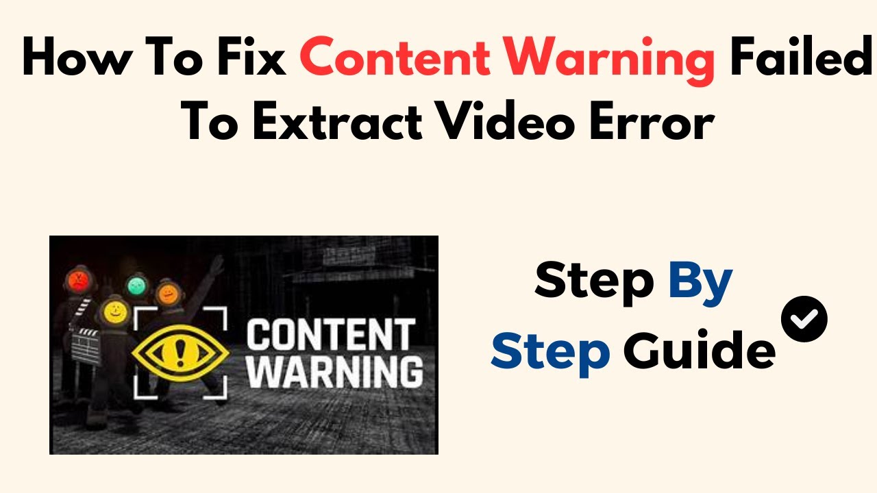 How To Fix Content Warning Failed To Extract Video Error