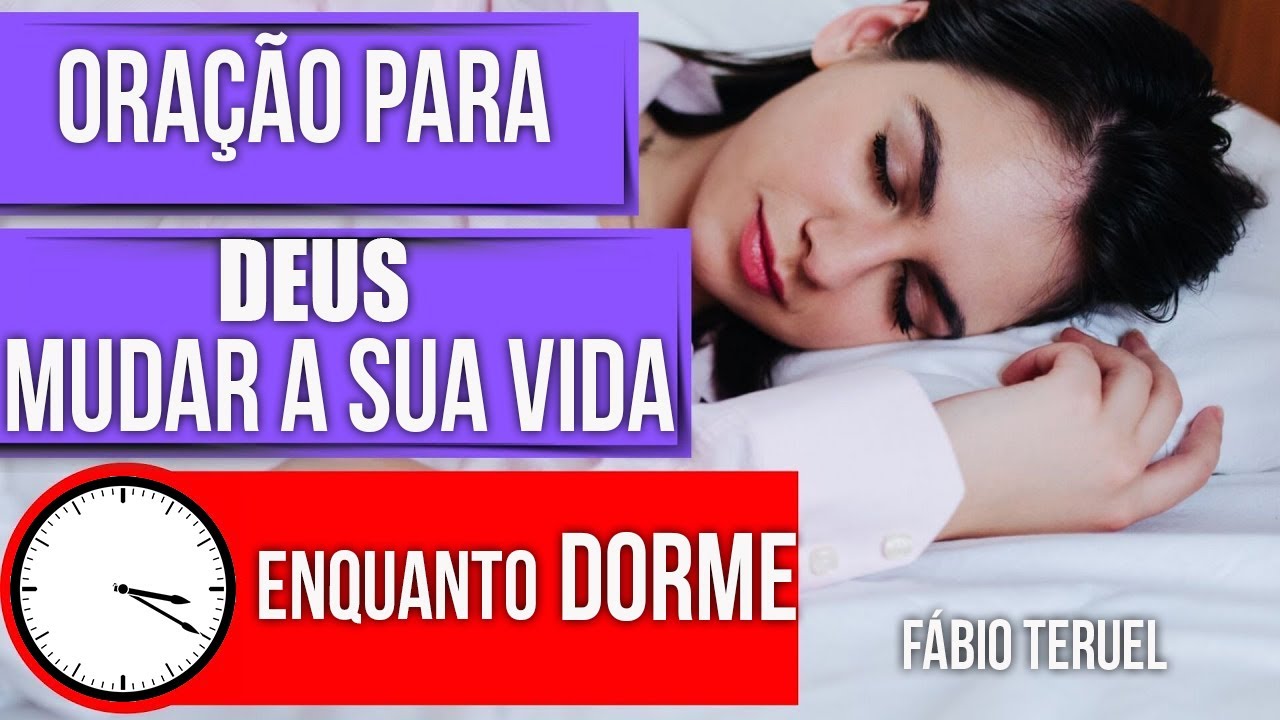ORAÇÃO PARA DEUS MUDAR A SUA VIDA - Enquanto você dorme