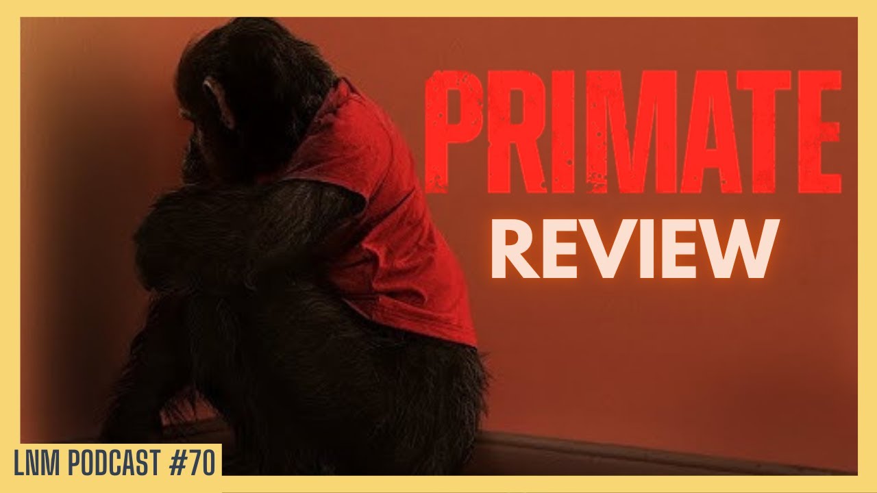 Primate (2026) Movie Review! | The Late Night Movie Podcast