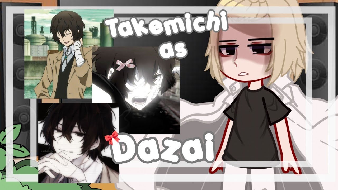 Tokyo Revengers React To Takemichi As Dazai | My Au | 1/?