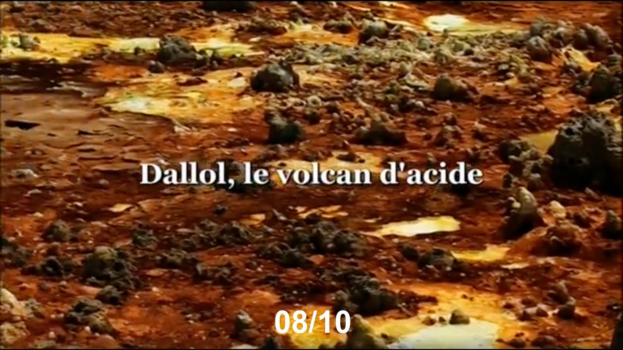 Dallol, le volcan d'acide - Sur les volcans du monde 08/10