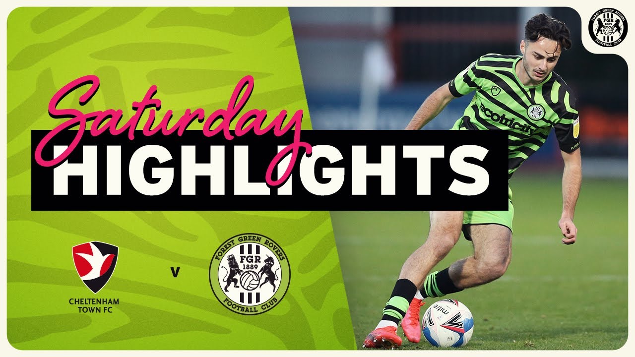 HIGHLIGHTS | Cheltenham Town 2 Forest Green Rovers 1