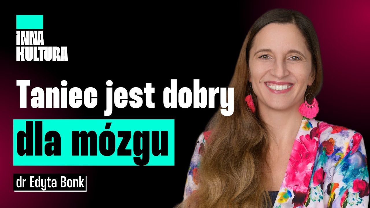 Mózg na parkiecie, czyli jak taniec i muzyka zmieniają twoje zdolności poznawcze. | dr Edyta Bonk