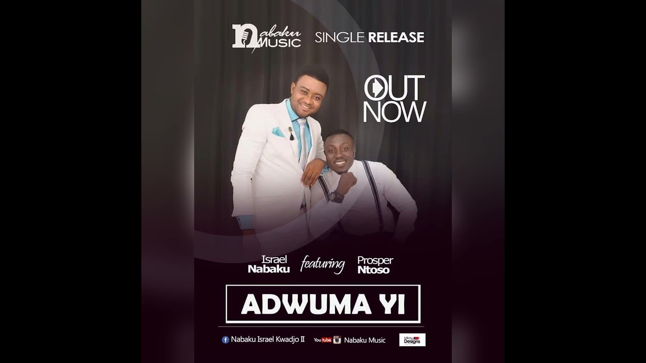 Adwuma Yi by Israel Nabaku feat Prosper Ntoso