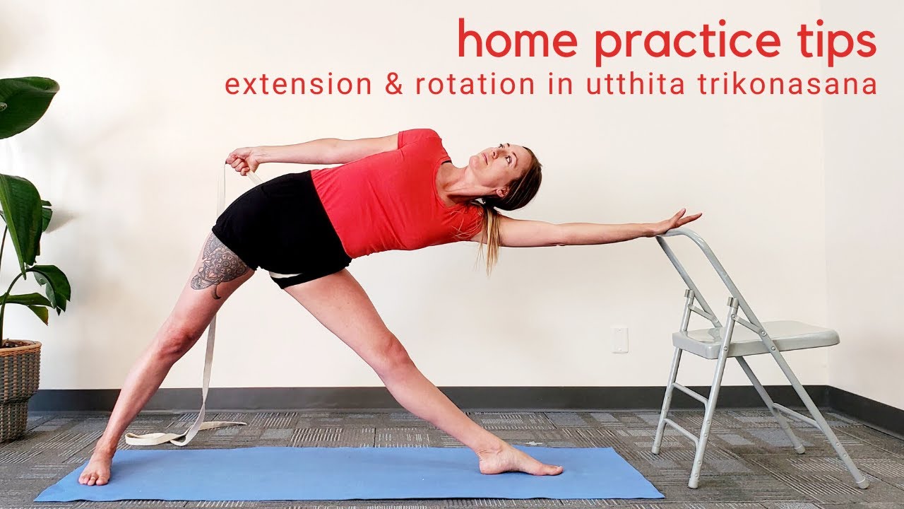 Home Practice Tips: Extension & Rotation in Utthita Trikonasana