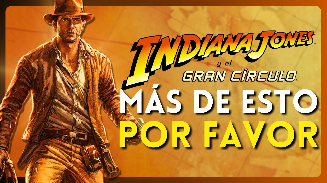 Indiana Jones y el Gran Círculo lo entendió TODO
