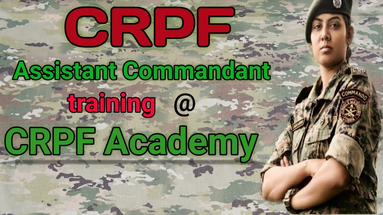 CRPF assistant commandant training @ CRPF Academy gurugram
