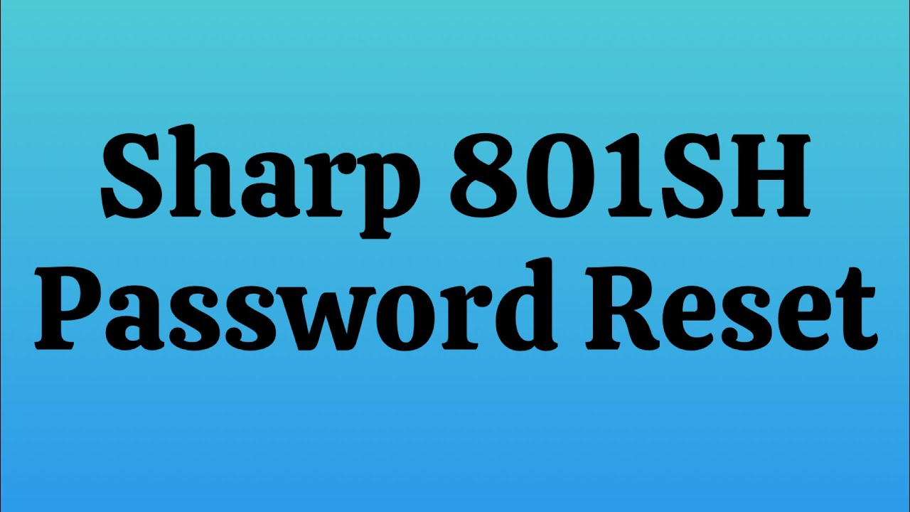 Aqous zero password unlock - 801sh hard reset