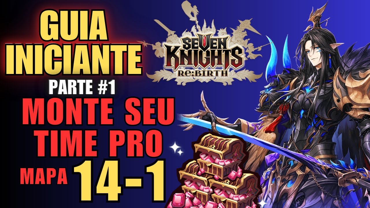 SEVEN KNIGHT: REBIRTH  GUIA INICIANTE PARTE #1 FAÇA SUA PRIMEIRA FORMAÇÃO !
