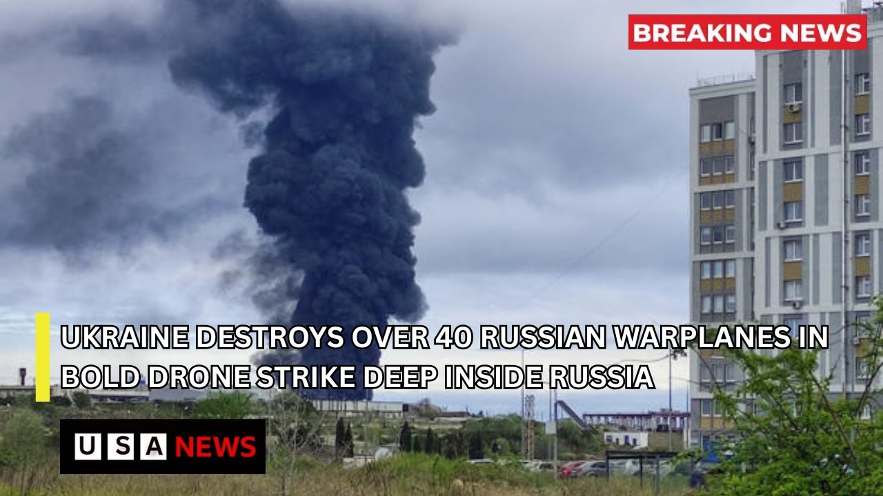 Ukraine destroys over 40 Russian warplanes in bold drone strike deep inside Russia