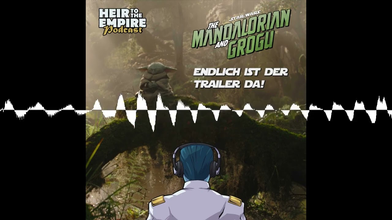 The Mandalorian & Grogu - Trailerbesprechung #2 - Heir to the Empire - Ein Star Wars Podcast