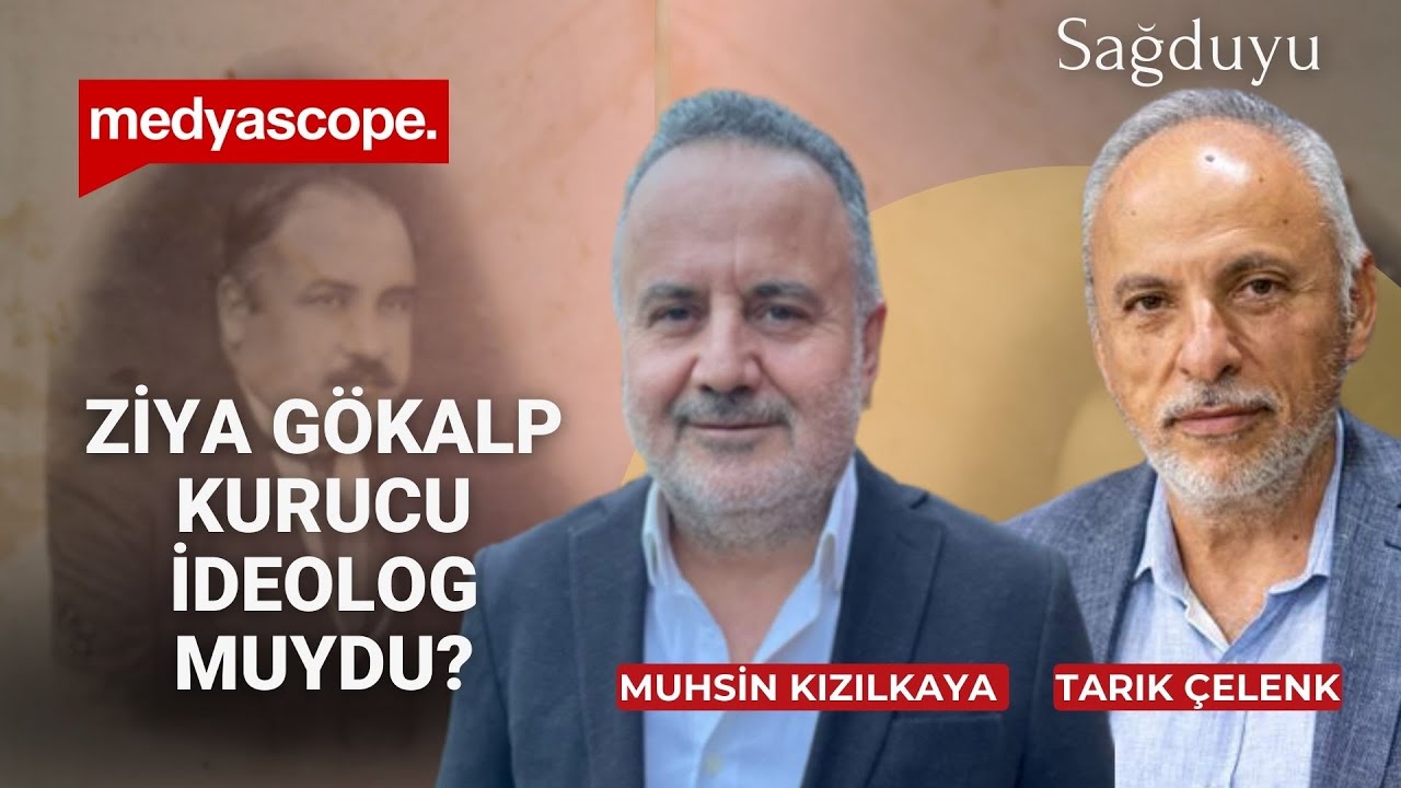 Ziya Gökalp kurucu ideolog muydu? | Muhsin Kızılkaya anlatıyor | Sağduyu
