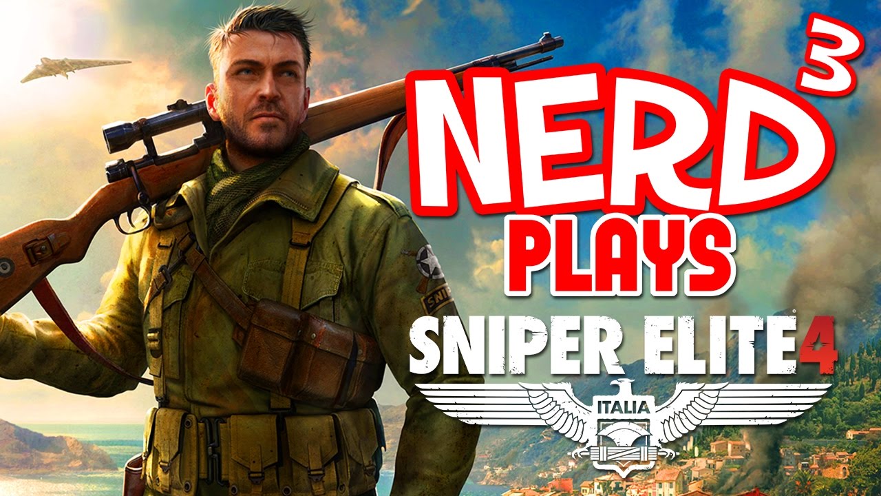 Nerd³ Plays... Sniper Elite 4 - Über Allies