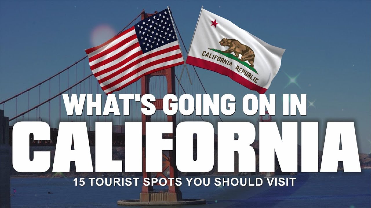 15 Tourist Spots You Should Visit in California - USA