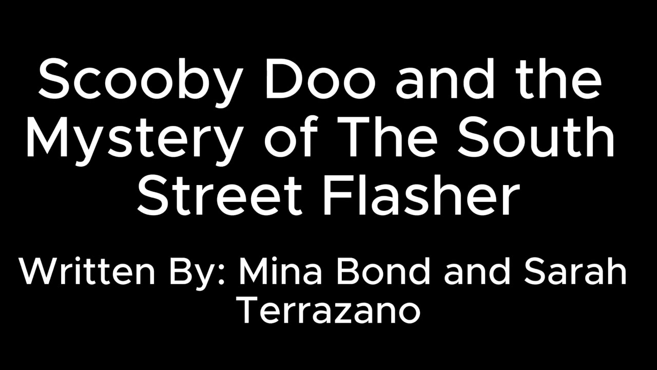 Scooby Doo and the Mystery of the South Street Flasher