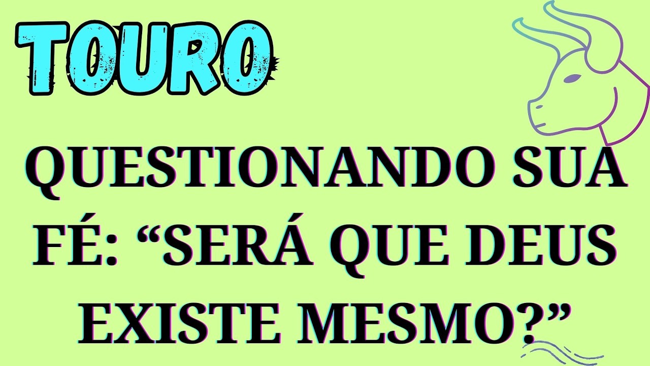 ♉ Touro: A dor das injustiças abalou sua crença em Deus ⚖️