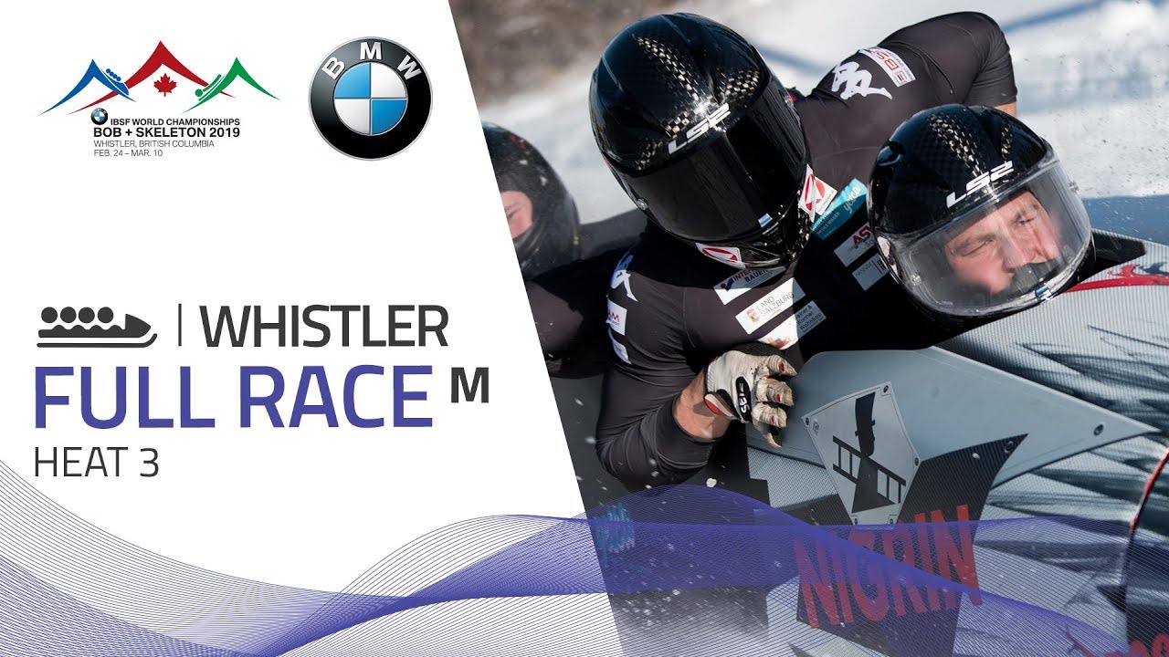 Whistler | BMW IBSF World Championships 2019 - 4-Man Bobsleigh Heat 3 | IBSF Official