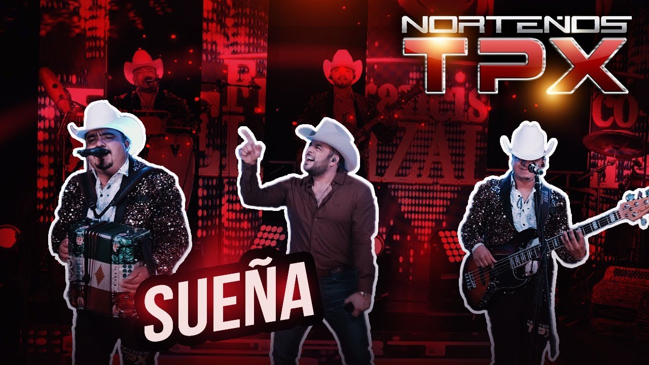 Norteños TPX ft Francisco El Gallo Elizalde - Sueña - En Vivo