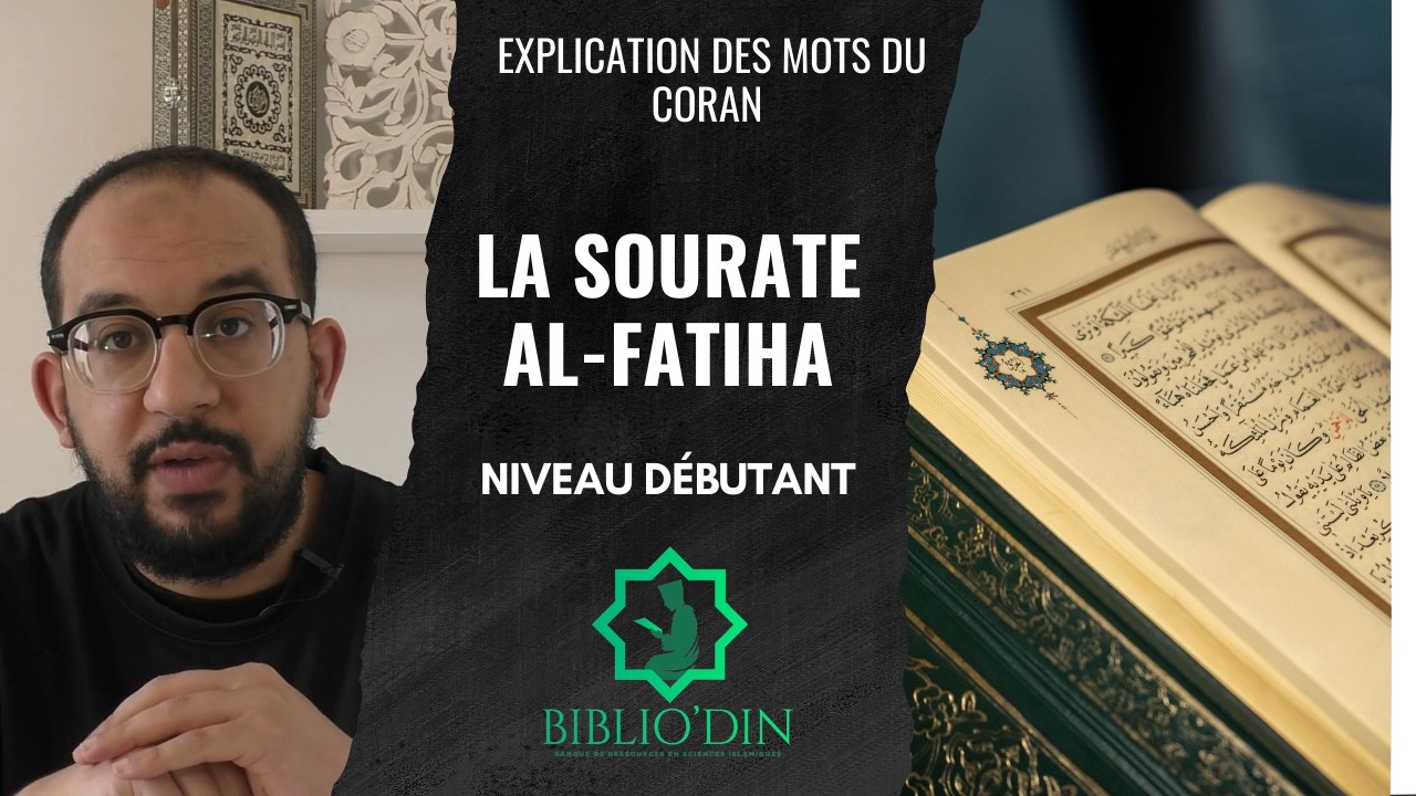 Comprendre les mots de la sourate Al-Fātiḥa | Explication simple pour débutants