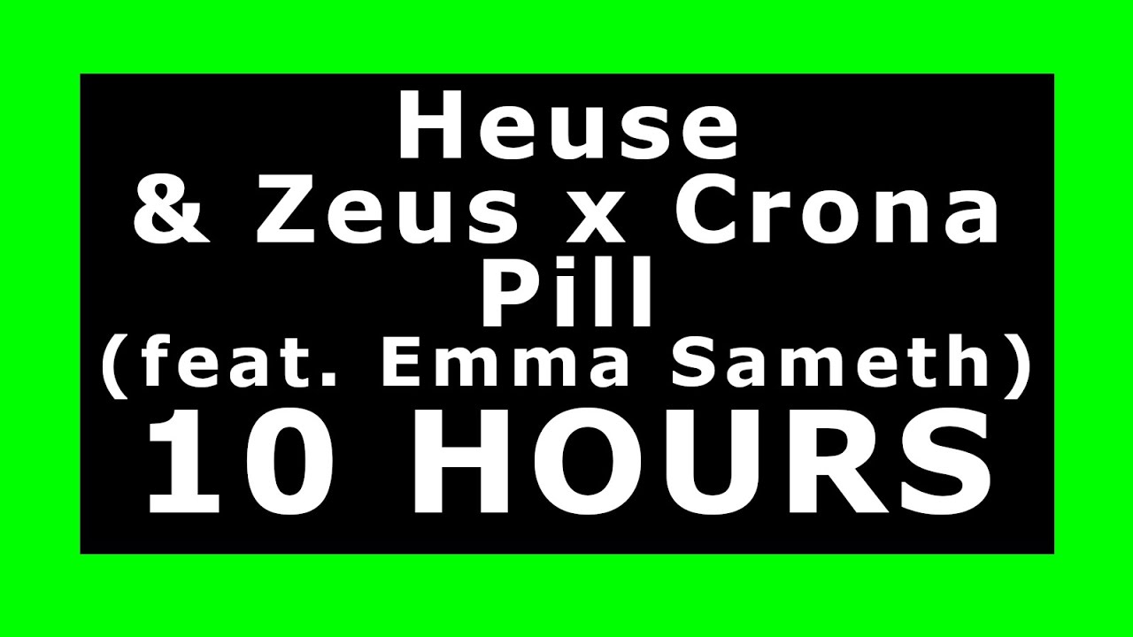 Heuse & Zeus x Crona - Pill (feat. Emma Sameth) 🔊 &iexcl;10 HOURS! 🔊 [NCS Release] ✔️