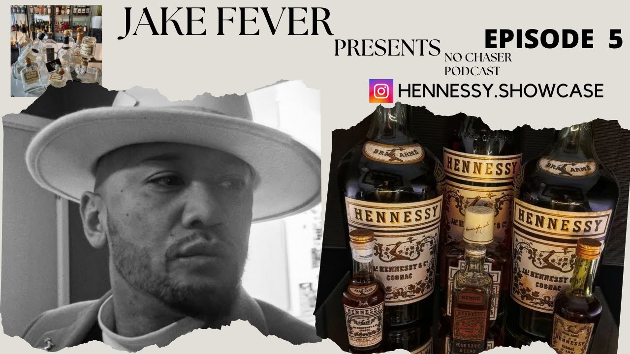 Jake Fever Presents No Chaser Podcast Ep. 5 - Hennessy.Showcase (Fajar/Fiyah)
