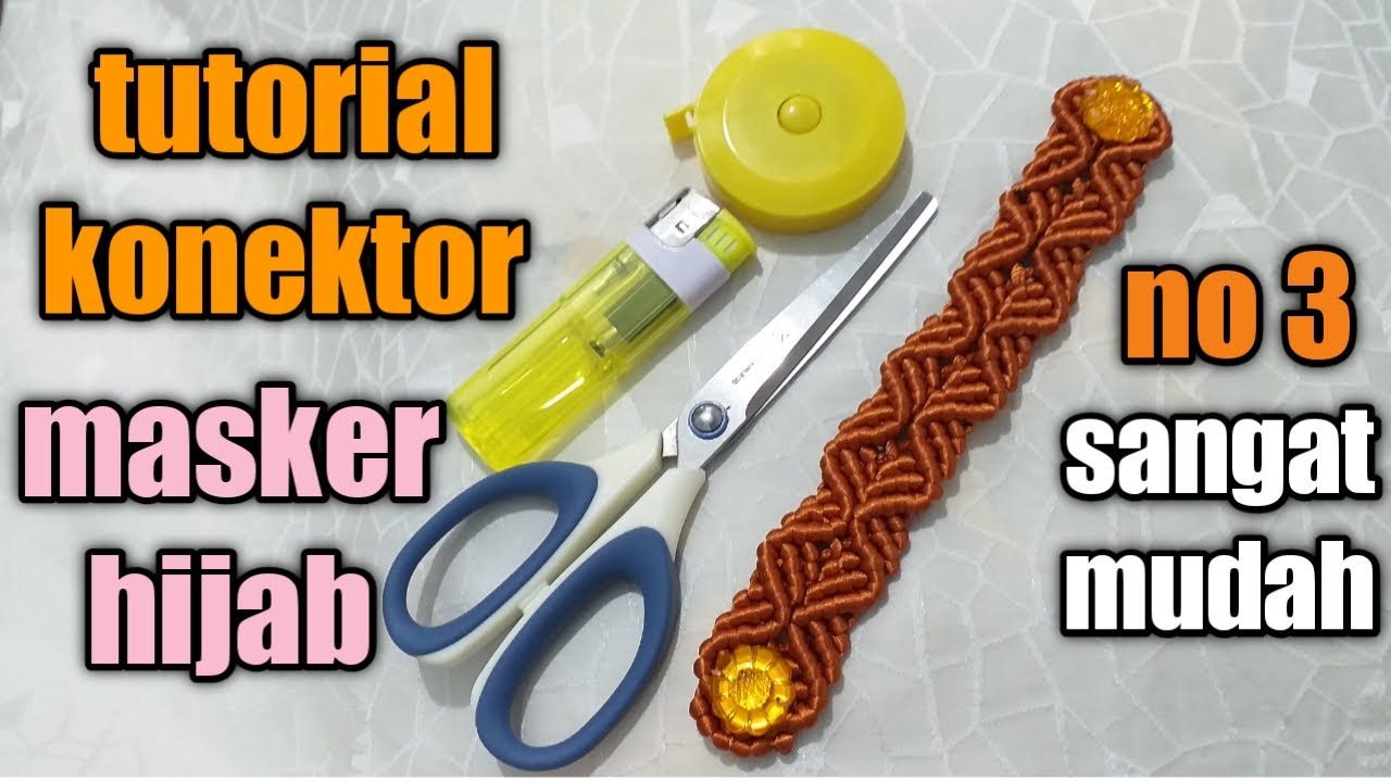 3.tutorial konektor masker hijab dari tali satin/talikur  //macrame mask 2020