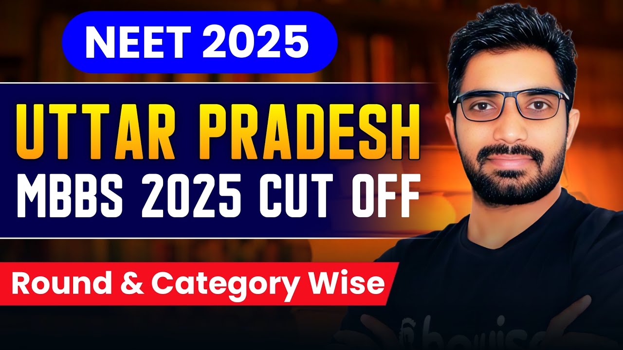 Uttar Pradesh NEET 2025 Cut Off | UP 2025 Category Wise MBBS Cut Off
