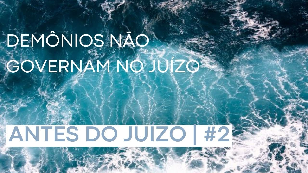 Demônios não governam no Juízo - eles governam mentes