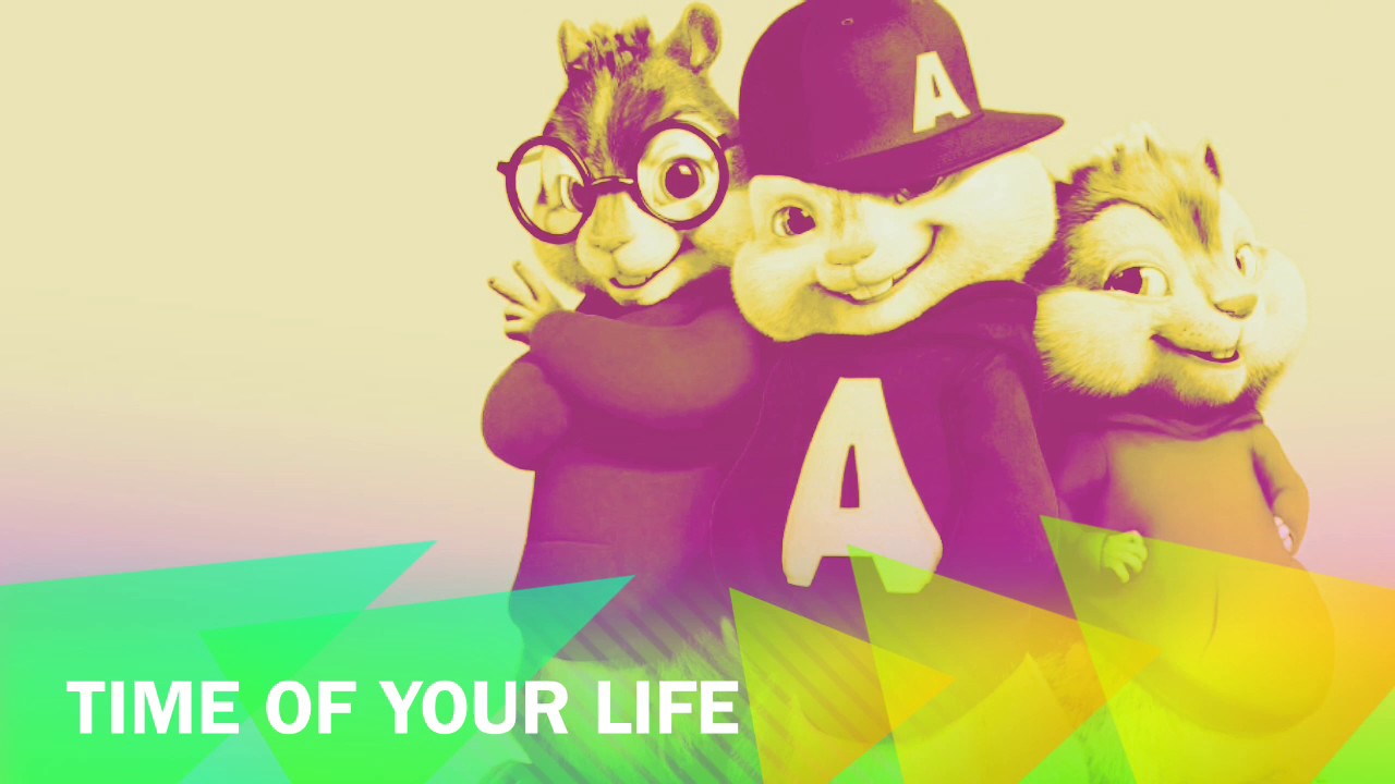 Alvin And The Chipmunks Sing Time Of Your Life