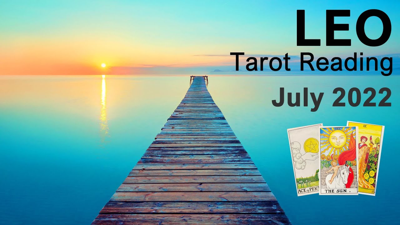 LEO JULY 2022 TAROT READING 