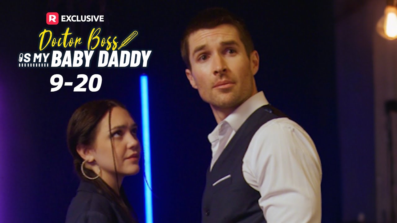 Doctor Boss Is My Baby Daddy EP9-20 | ReelShort