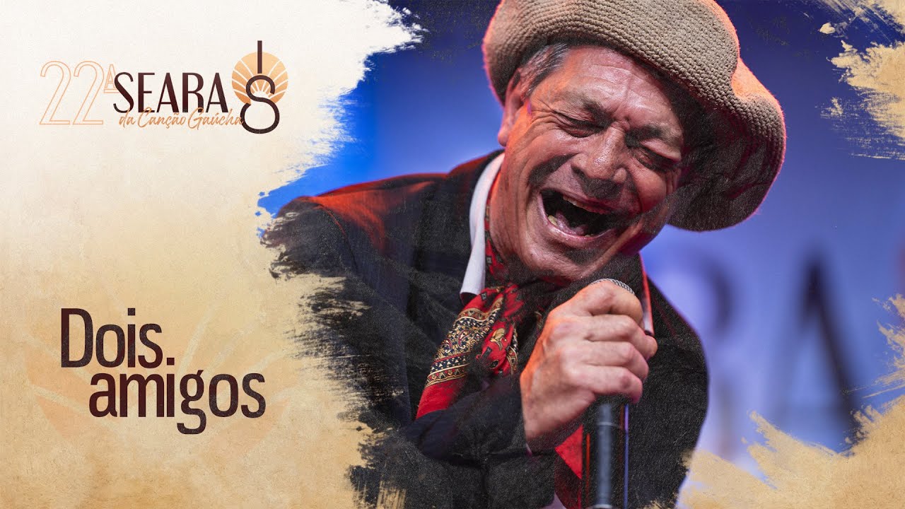 09 - Dois amigos - 22ª Seara da Canção Gaúcha