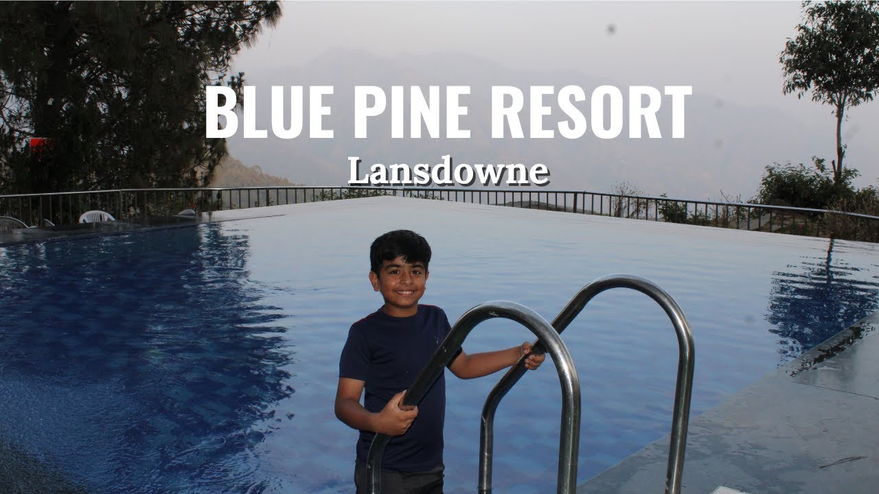 Blue Pine Resort | Amazing Stay option in Lansdowne | Family Vacation