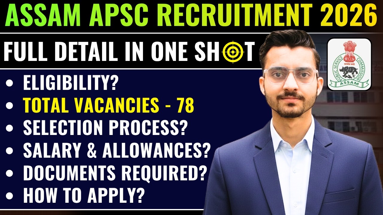 Assam APSC Recruitment 2026 | Eligibility, Selection Process & Salary | APSC Notification 2026