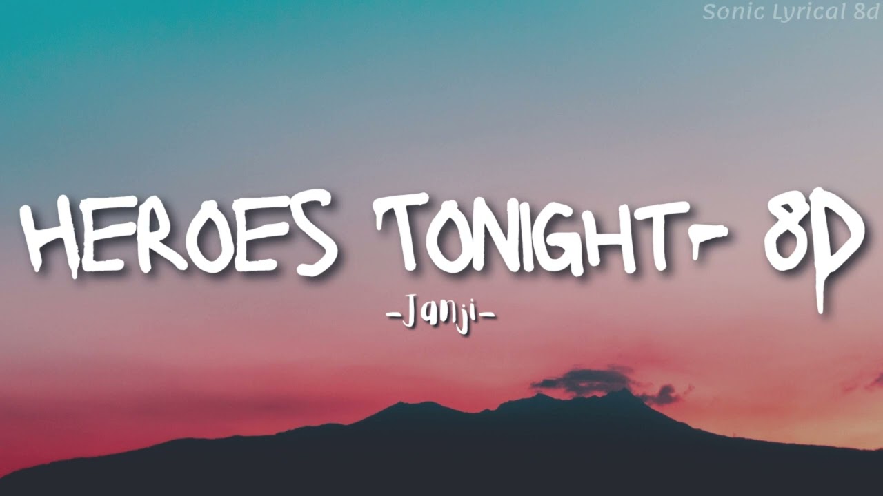 Heroes Tonight - 8d | Janji | 8D Song | #janji  #heroestonight