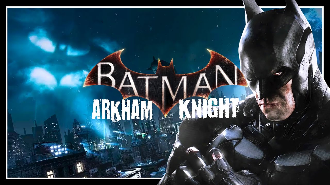 BATMAN ARKHAM KNIGHT ME ENCANTA