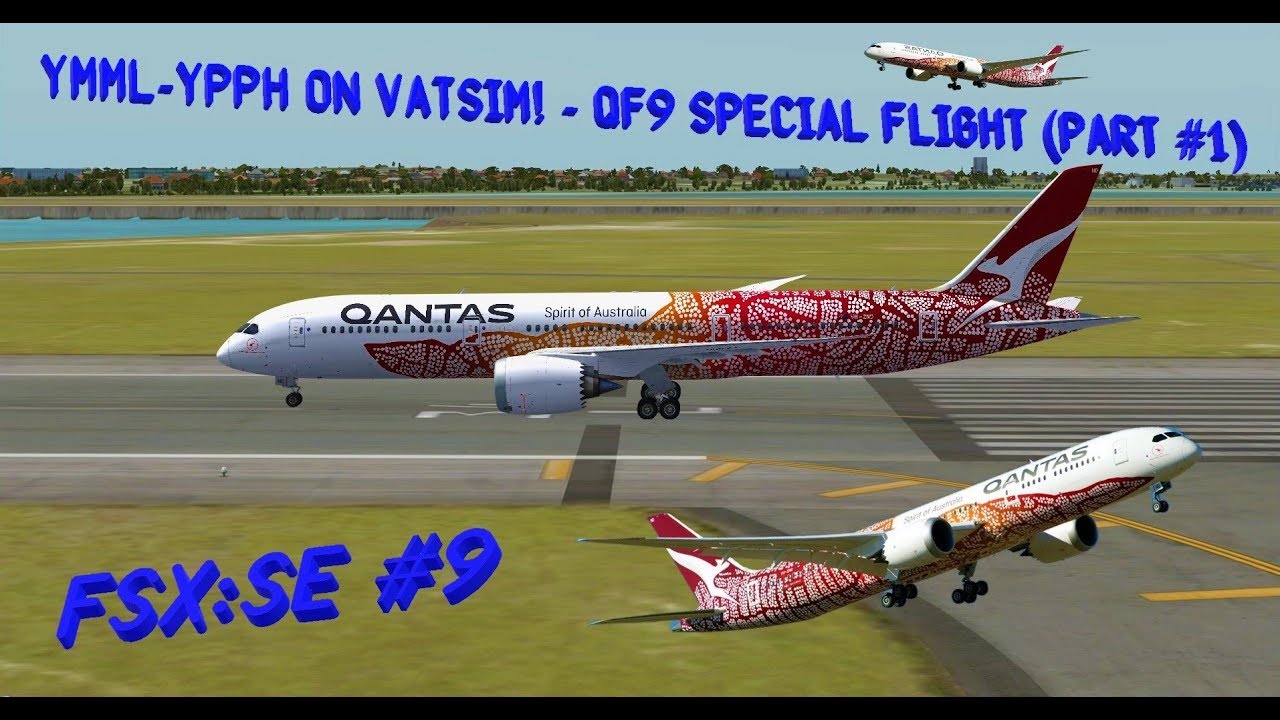 YMML-YPPH on VATSIM!! - QF9 Special Flight (Part #1) || QualityWings 787-9 - FSX: Steam Edition #9