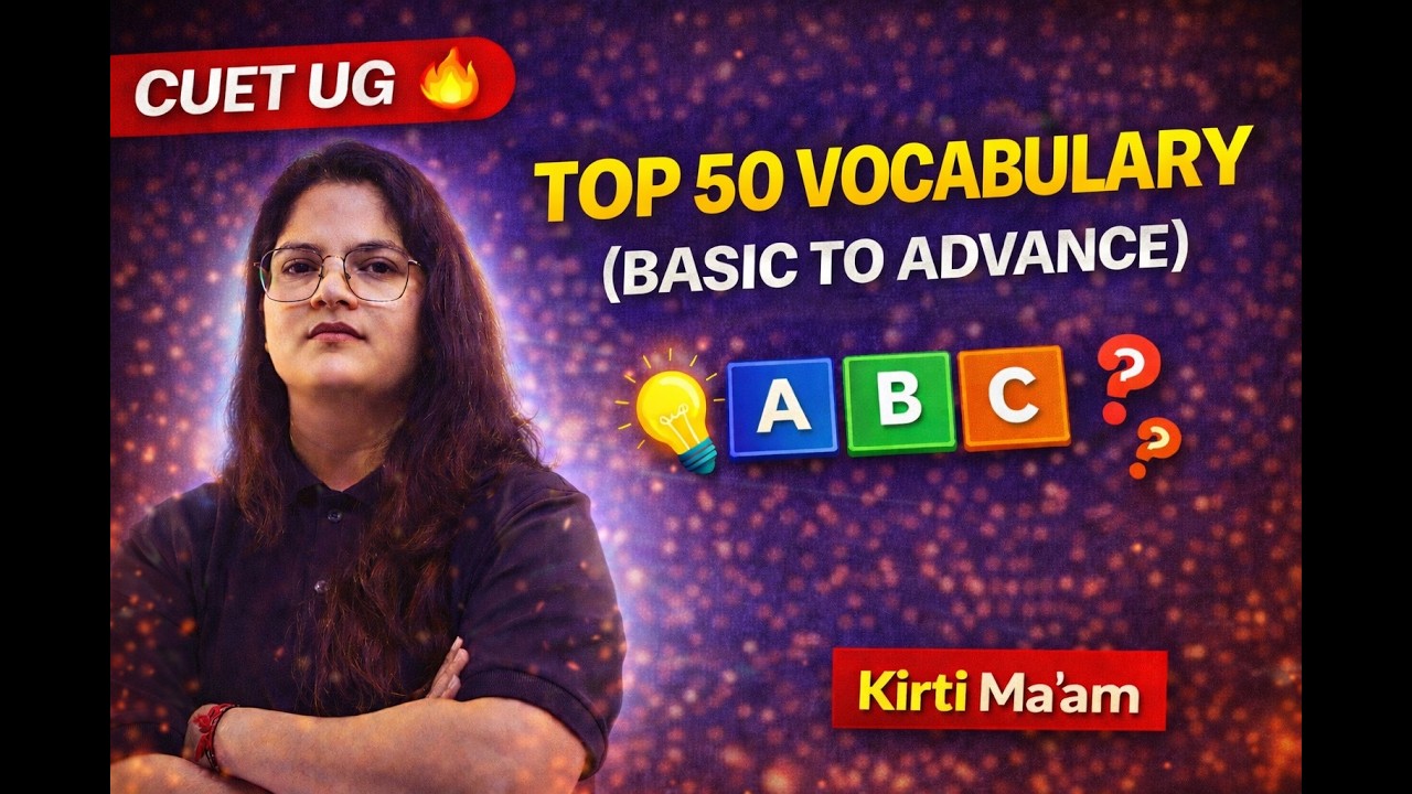 CUET UG 2026 🔥 | Top 50 Vocabulary (Basic to Advance) | Kirti Ma’am