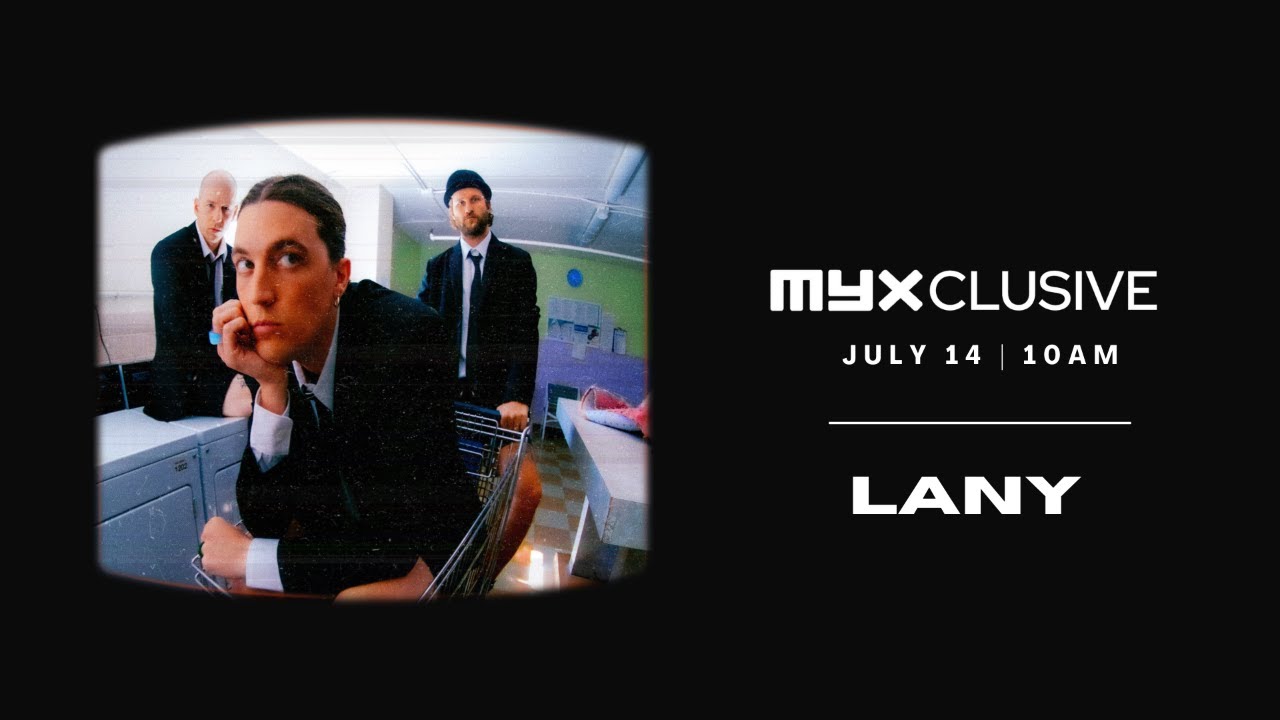 LANY on MYXclusive