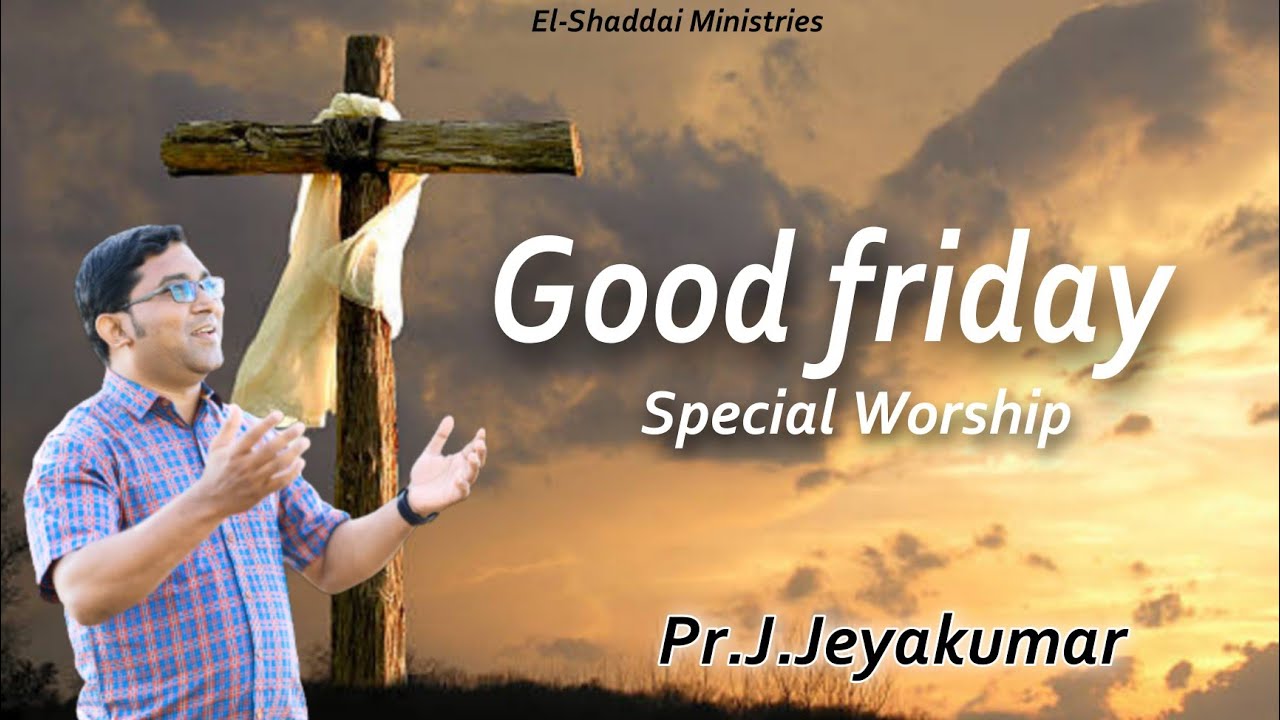 Good friday worship|Tamil Christian songs|Pr.J.Jeyakumar