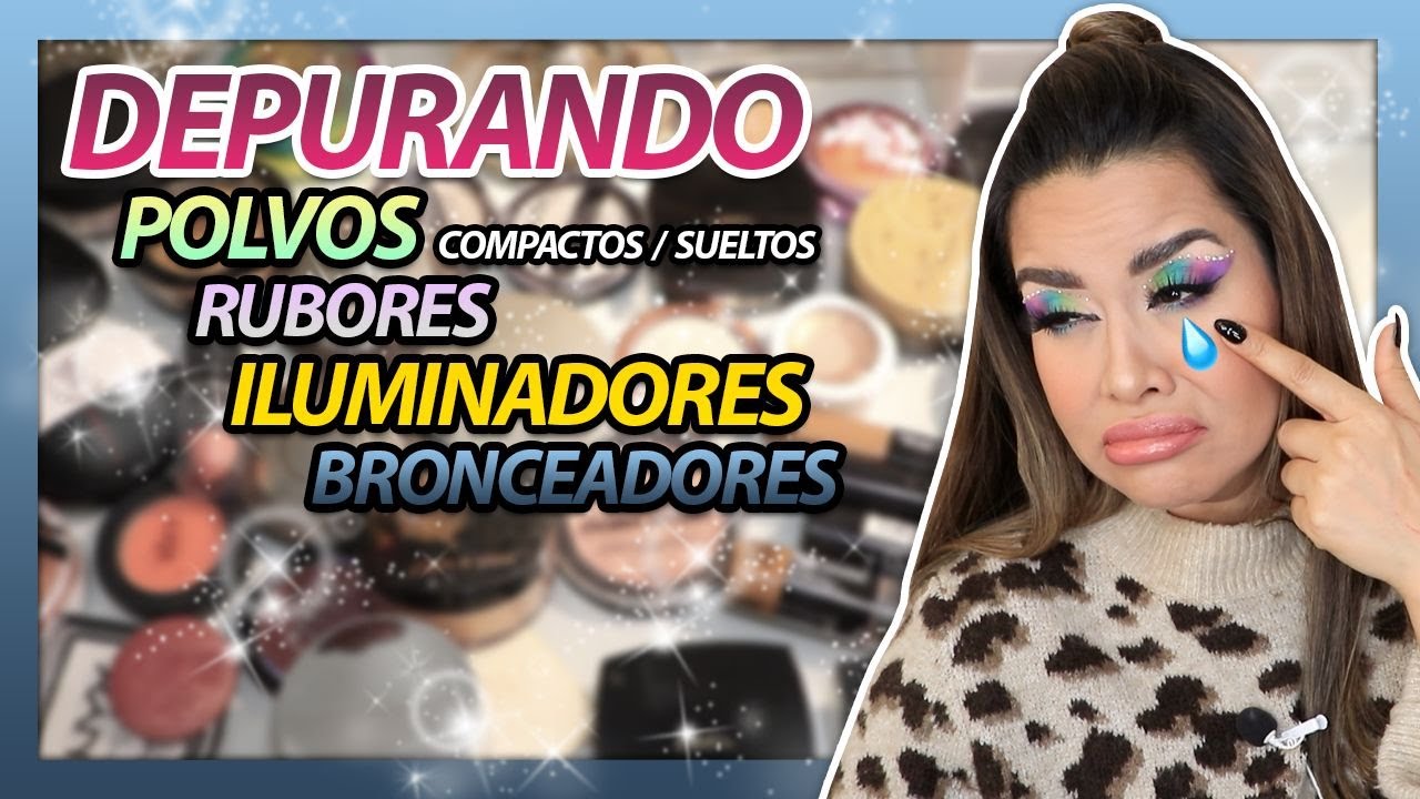 DEPURANDO POLVOS Sueltos y compactos  , rubores , bronceadores , iluminadores | Mytzi Cervantes
