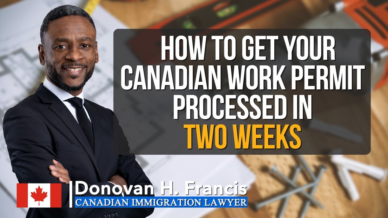 How To Get Your Canadian Work Permit Processed In Two Weeks!