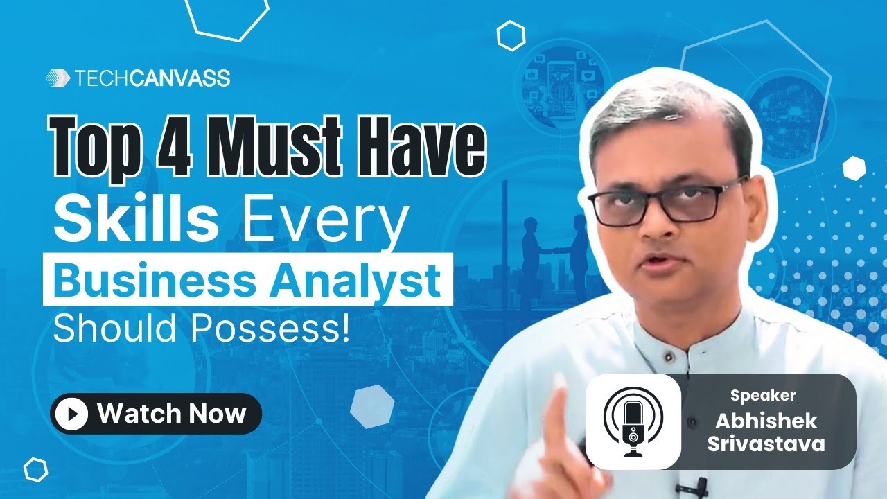 Skills required for business analyst | Top 4 Skills for Business Analysts - Techcanvass