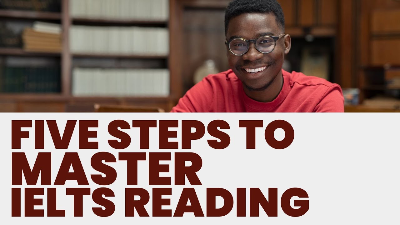 5 Steps to master IELTS Reading (Step 2 Drills)
