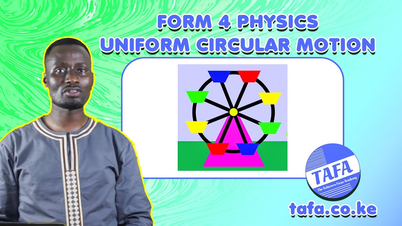 FORM 4 PHYSICS - CHAPTER 2 - UNIFORM CIRCULAR MOTION - THE ACHIEVERS FOCUS ACADEMY (TAFA)