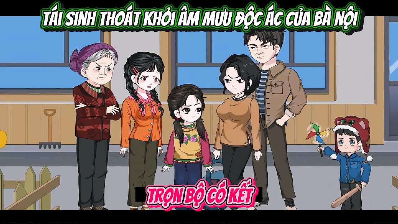 Tái Sinh Tôi Thoát Khỏi Âm Mưu Độc Ác Của Bà Nội | FULL TRỌN BỘ CÓ KẾT | Nghiệp Vietsub