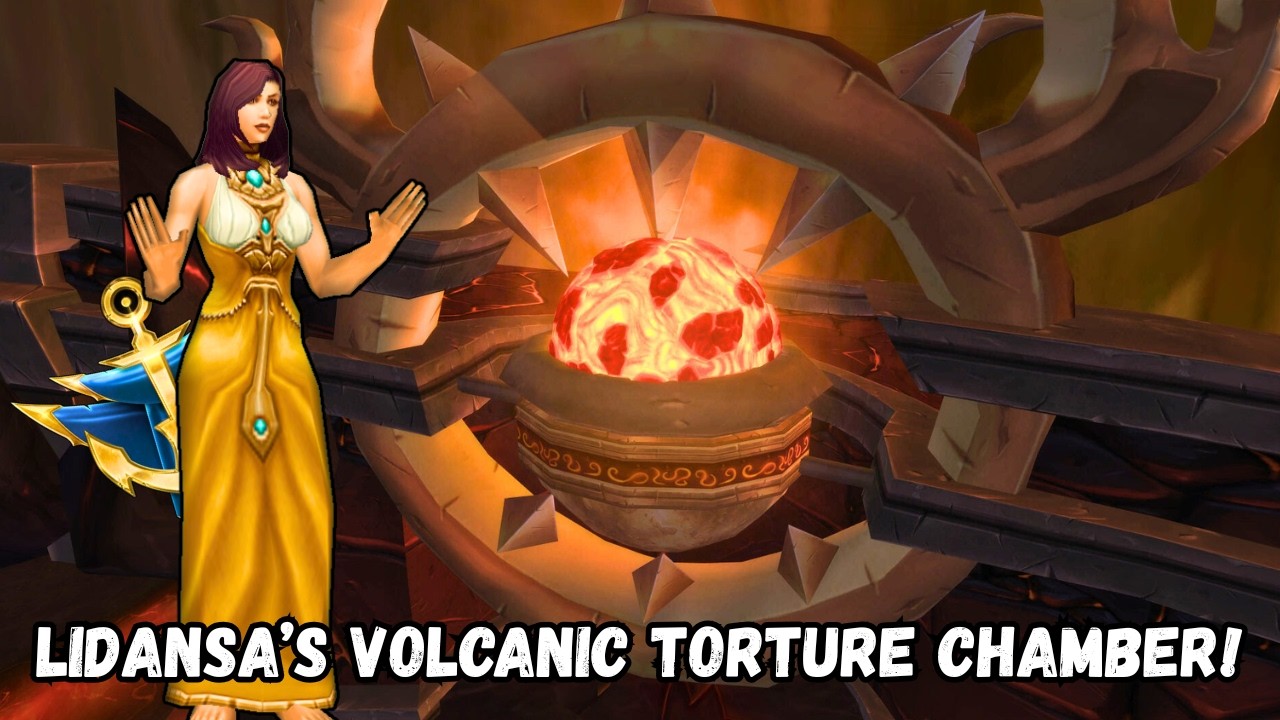 Lidansa's Volcanic Torture Chamber | Proudmoore Cataclysm